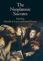 The Neoplatonic Socrates Layne Danielle A Tarrant Harold