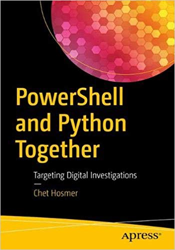Powershell And Python Together Targeting Digital Investigations 1st Edition Chet Hosmer