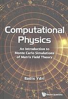 Computational Physics An Introduction To Monte Carlo Simulations Of Matrix Field Theory Ydri