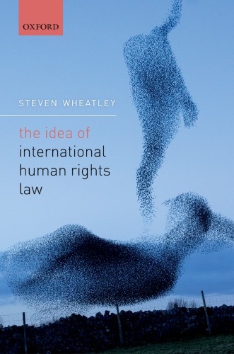 The Idea Of International Human Rights Law Hardcover Steven Wheatley