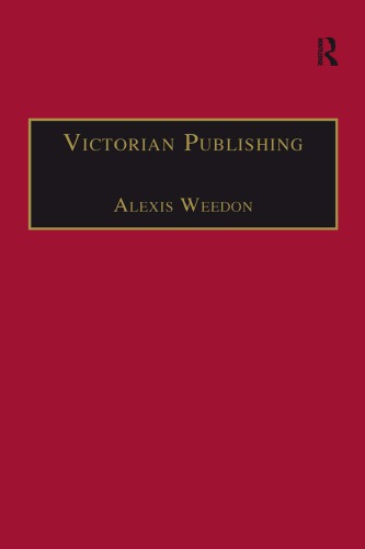 Victorian Publishing The Economics Of Book Production For A Mass Market 18361916 Alexis Weedon