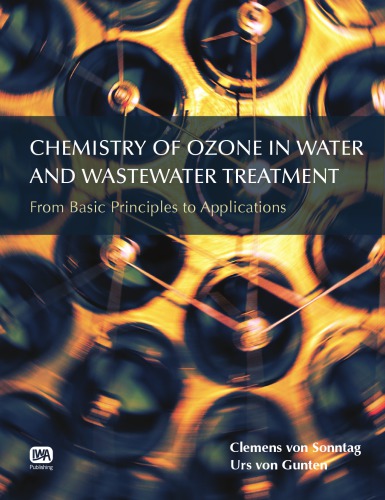 Chemistry Of Ozone In Water And Wastewater Treatment Clemens Von Sonntag Urs Von Gunten