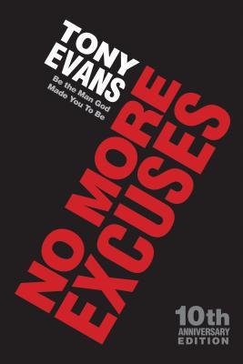No More Excuses Be The Man God Made You To Be Paperback Tony Evans