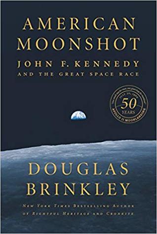 American Moonshot John F Kennedy And The Great Space Race Douglas Brinkley