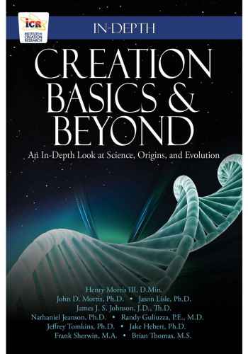 Creation Basics Beyond An Indepth Look At Science Origins And Evolution Various