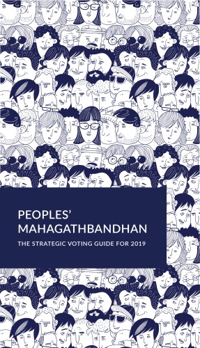 Peoples Mahagathbandhan A Strategic Voting Guide For 2019 Peoples Mahagathbandhan