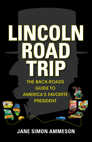 Lincoln Road Trip Jane Simon Ammeson