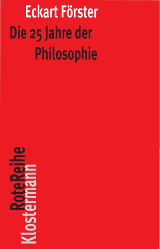 Die 25 Jahre Der Philosophie Eine Systematische Rekonstruktion Eckart Frster