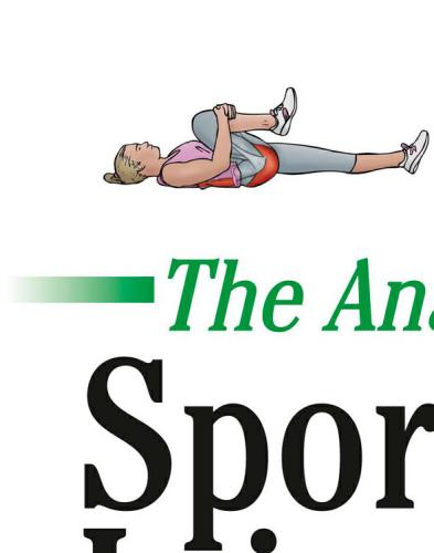 The Anatomy Of Sports Injuries Your Illustrated Guide To Prevention Diagnosis And Treatment 2nd Edition Brad Walker