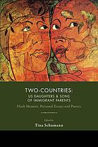 Twocountries Us Daughters Sons Of Immigrant Parents Flash Memoir Personal Essays Poetry First Edition Schumann