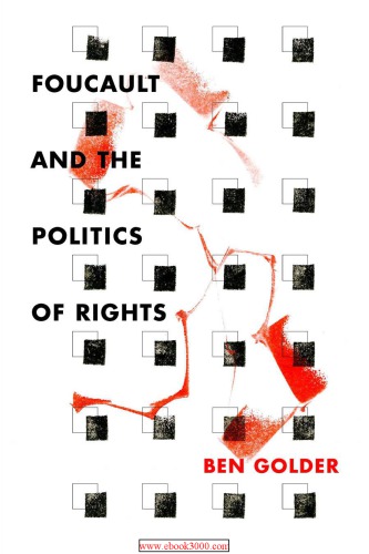 Foucault And The Politics Of Rights Ben Golder