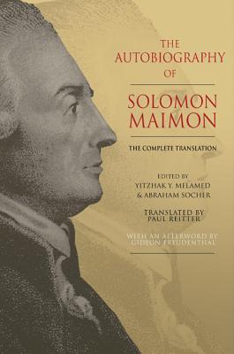 The Autobiography Of Solomon Maimon The Complete Translation Solomon Maimon