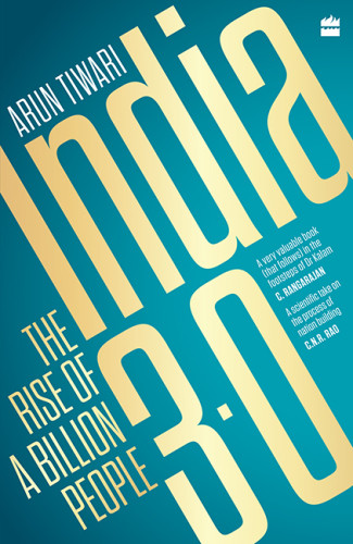 India 30 The Rise Of A Billion People Arun Tiwari