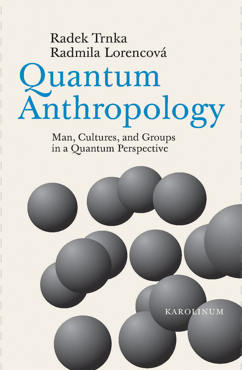 Quantum Anthropology Man Cultures And Groups In A Quantum Perspective 1st Radek Trnka