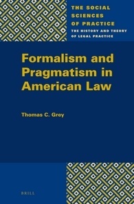 Formalism And Pragmatism In American Law Hardcover Thomas C Grey