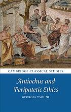 Antiochus And Peripatetic Ethics Tsouni Georgia