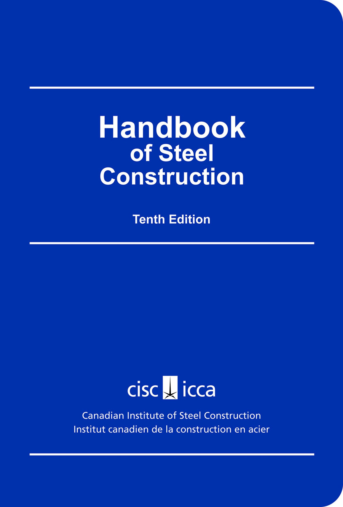Handbook Of Steel Construction 11th Edition 11th Edition 3rd Revised Printing Canadian Institute Of Steel Construction