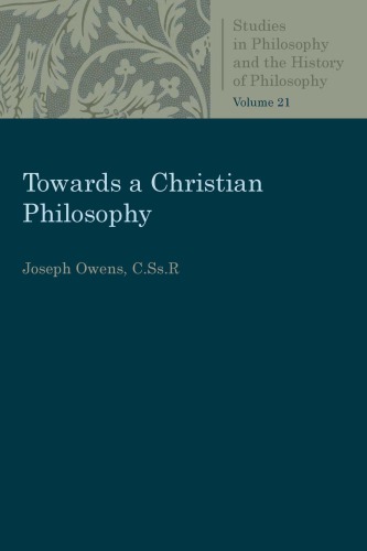 Towards A Christian Philosophy Joseph Owens