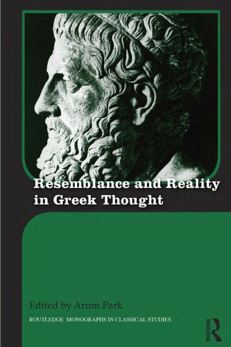 Resemblance And Reality In Greek Thought Essays In Honor Of Peter M Smith Park