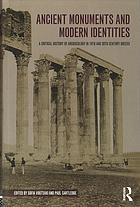 Ancient Monuments And Modern Identities A Critical History Of Archaeology In 19th And 20th Century Greece Sofia Voutsaki
