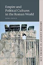 Empire And Political Cultures In The Roman World Dench Emma