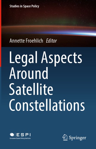 Legal Aspects Around Satellite Constellations Annette Froehlich