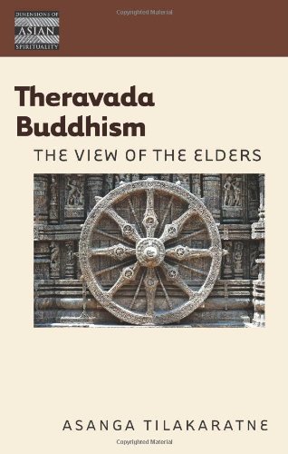 Theravada Buddhism The View Of The Elders Asanga Tilakaratne