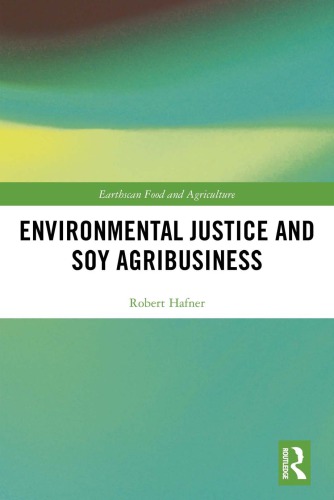 Environmental Justice And Soy Agribusiness Robert Hafner