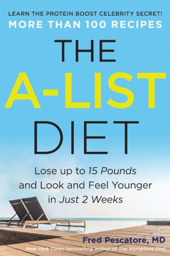 The Alist Diet Lose Up To 15 Pounds And Look And Feel Younger In Just 2 Weeks 1st Edition Fred Pescatore