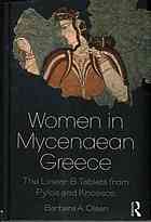 Women In Mycenaean Greece The Linear B Tablets From Pylos And Knossos Barbara Ann Olsen