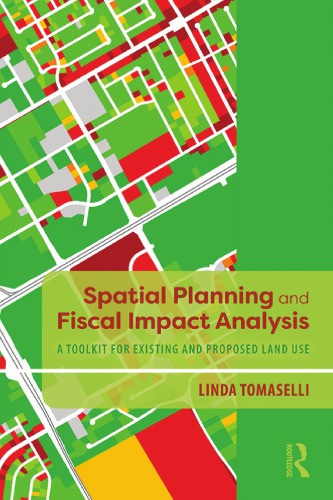 Spatial Planning And Fiscal Impact Analysis A Toolkit For Existing And Proposed Land Use Linda Kay Tomaselli