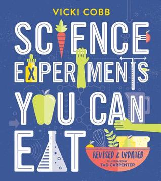 Science Experiments You Can Eat Vicki Cobb Tad Carpenter