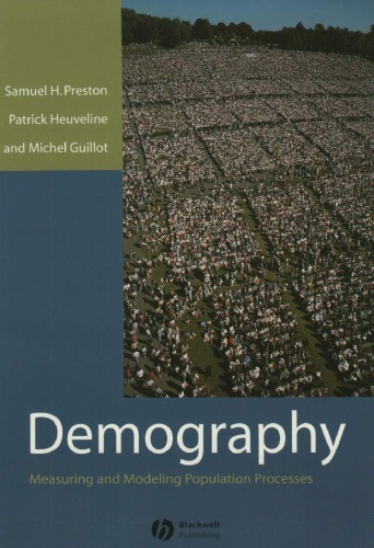 Demography Measuring And Modeling Population Processes Samuel H Preston