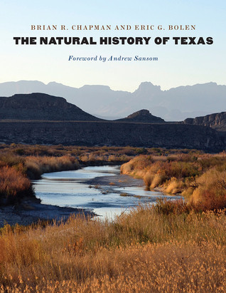 The Natural History Of Texas Brian R Chapman Eric G Bolen