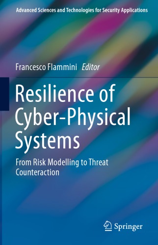 Resilience Of Cyberphysical Systems From Risk Modelling To Threat Counteraction Francesco Flammini