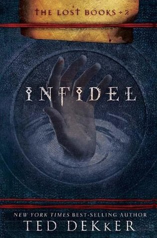 Infidel Lost Books 2 Dekker Ted