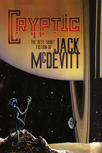 Cryptic The Best Short Fiction Of Jack Mcdevitt Mcdevitt Jack