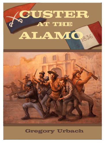 Custer At The Alamo Urbach Gregory