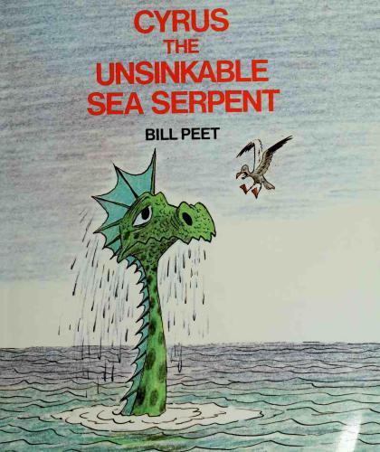 Cyrus The Unsinkable Sea Serpent Peet Bill