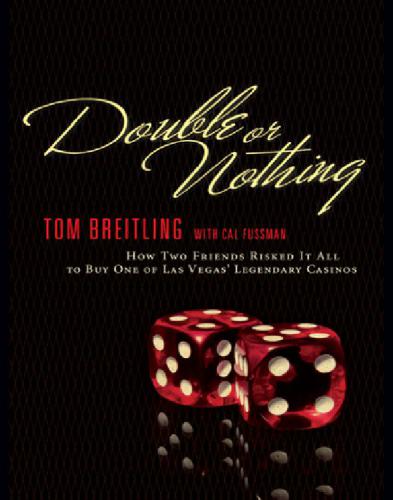 Double Or Nothing How Two Friends Risked It All To Buy One Of Las Vegas Legendary Casinos Breitling Tom Fussman Cal