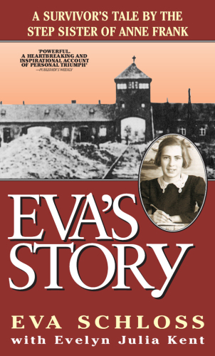 Evas Story A Survivors Tale By The Stepsister Of Anne Frank Schloss Eva