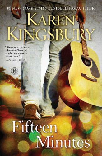 Fifteen Minutes A Novel Kingsbury Karen