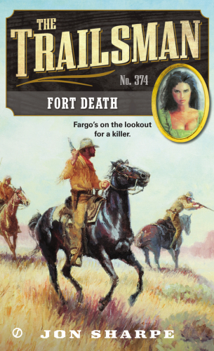 The Trailsman 374 Fort Death Jon Sharpe