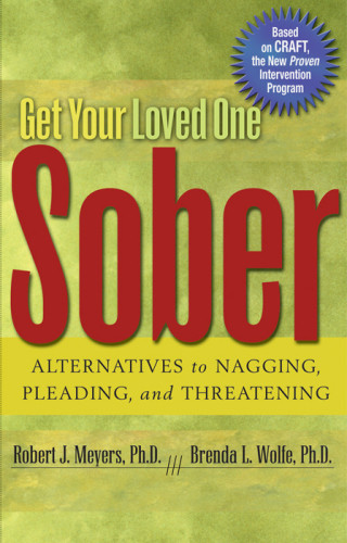 Get Your Loved One Sober Meyers Robert J Wolfe Brenda L