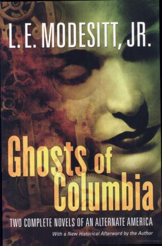 Ghosts Of Columbia Of Tangible Ghosts The Ghost Of The Revelator Modesitt