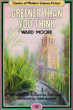 Greener Than You Think 1947 Moore Ward