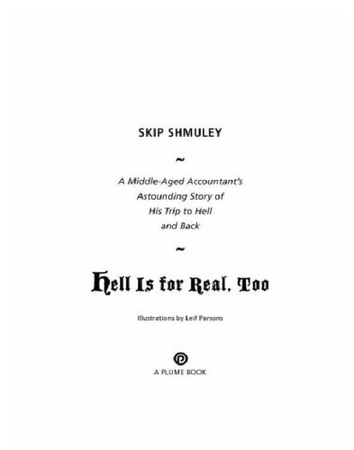 Hell Is For Real Too A Middleaged Accountants Astounding Story Of His Trip To Hell And Back Shmuley Skip