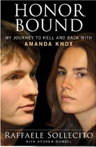 Honor Bound My Journey To Hell And Back With Amanda Knox Sollecito Raffaele