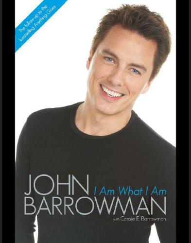 I Am What I Am 2nd Edition John Barrowman Carole E Barrowman