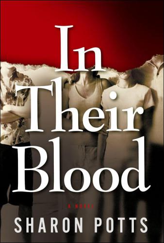In Their Blood A Novel Potts Sharon
